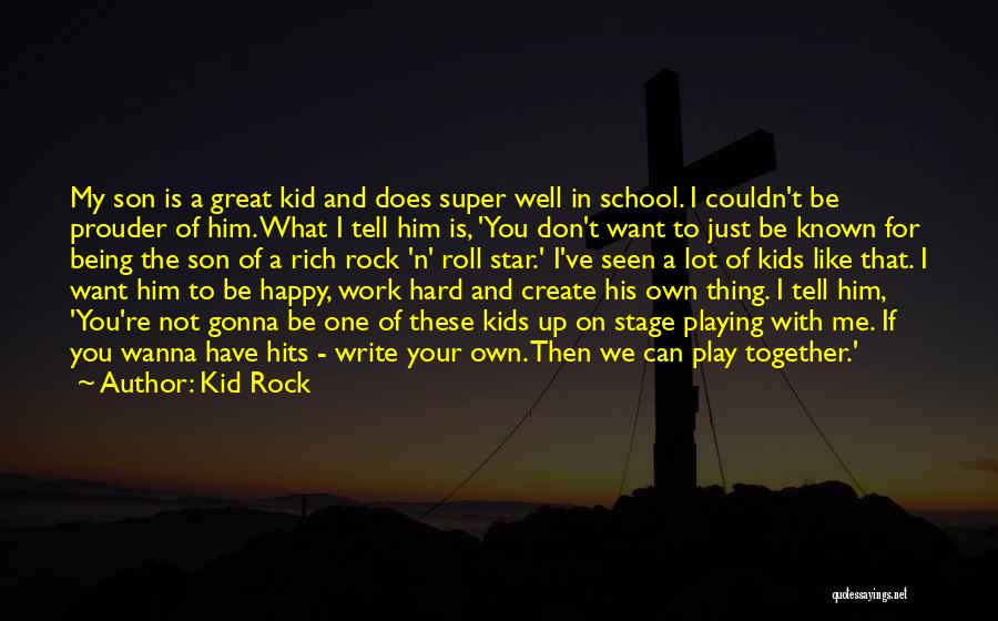 Be Happy Me Quotes By Kid Rock