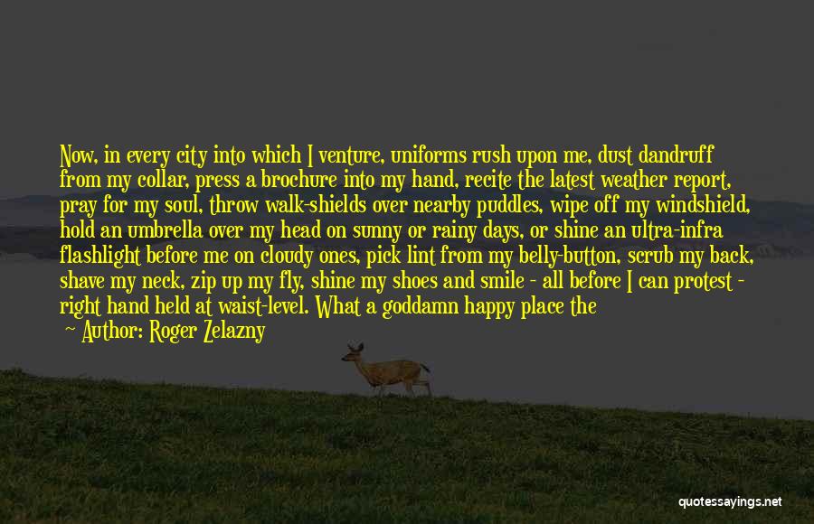 Be Happy Me Quotes By Roger Zelazny