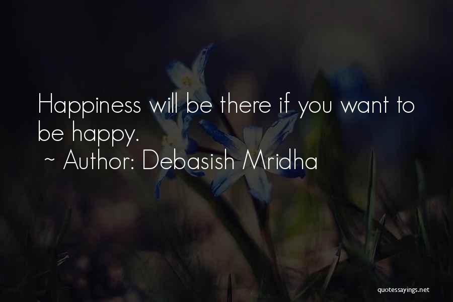 Be Happy Quotes By Debasish Mridha