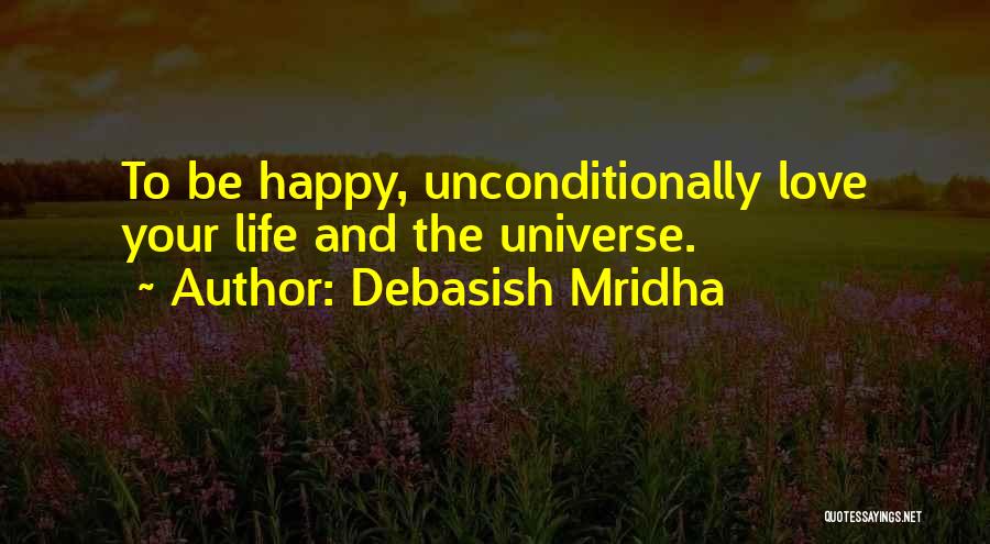 Be Happy Quotes By Debasish Mridha