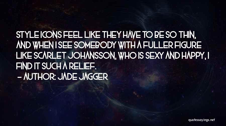 Be Happy Quotes By Jade Jagger