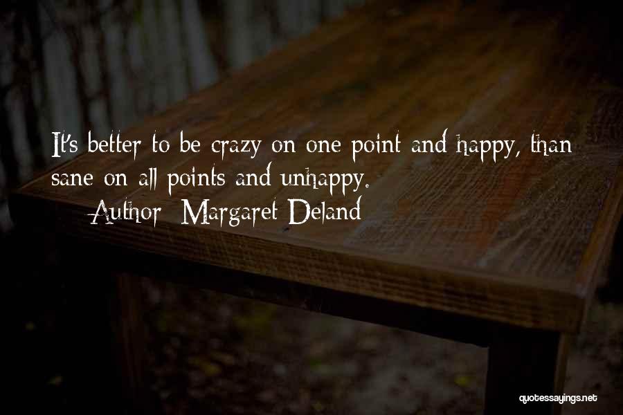 Be Happy Quotes By Margaret Deland