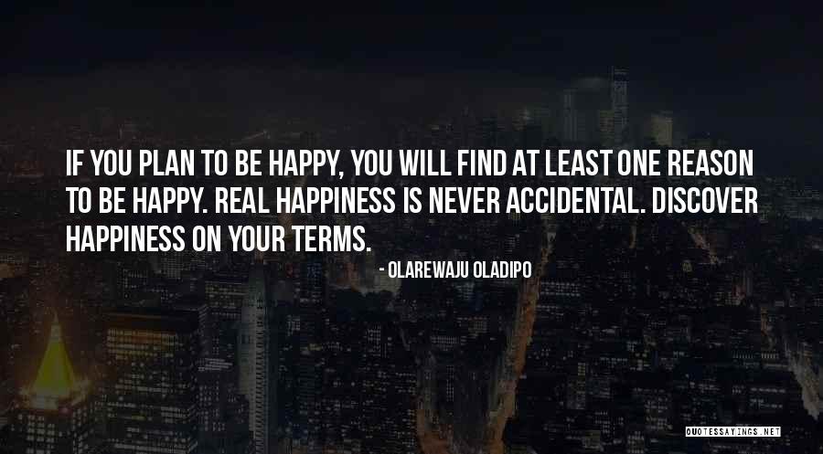 Be Happy Quotes Quotes By Olarewaju Oladipo Be Happy Quotes Quotes By Olarewaju Oladipo