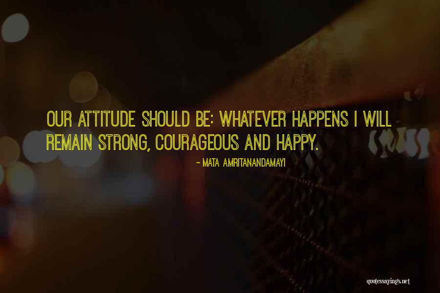 Be Happy Whatever Happens Quotes By Mata Amritanandamayi Be Happy Whatever Happens Quotes By Mata Amritanandamayi