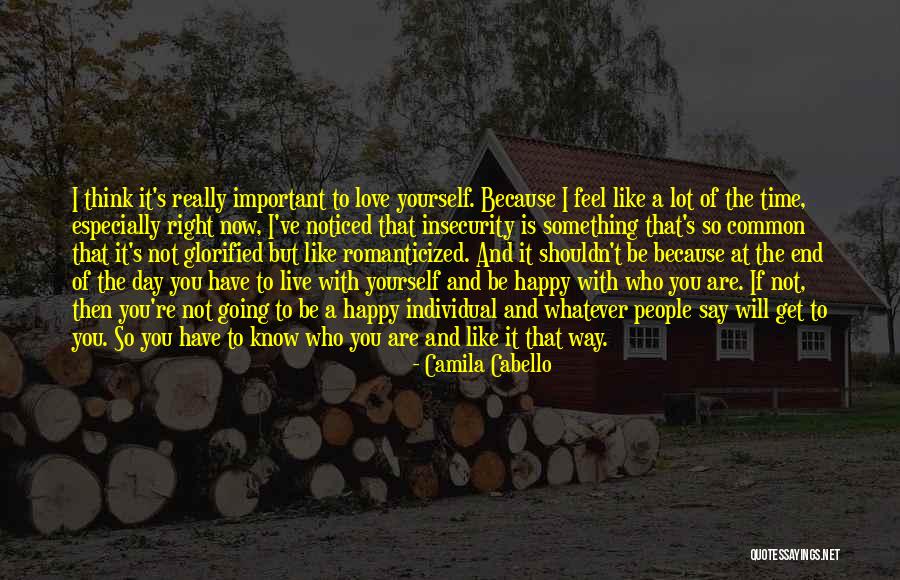 Be Happy Who You Are Quotes By Camila Cabello