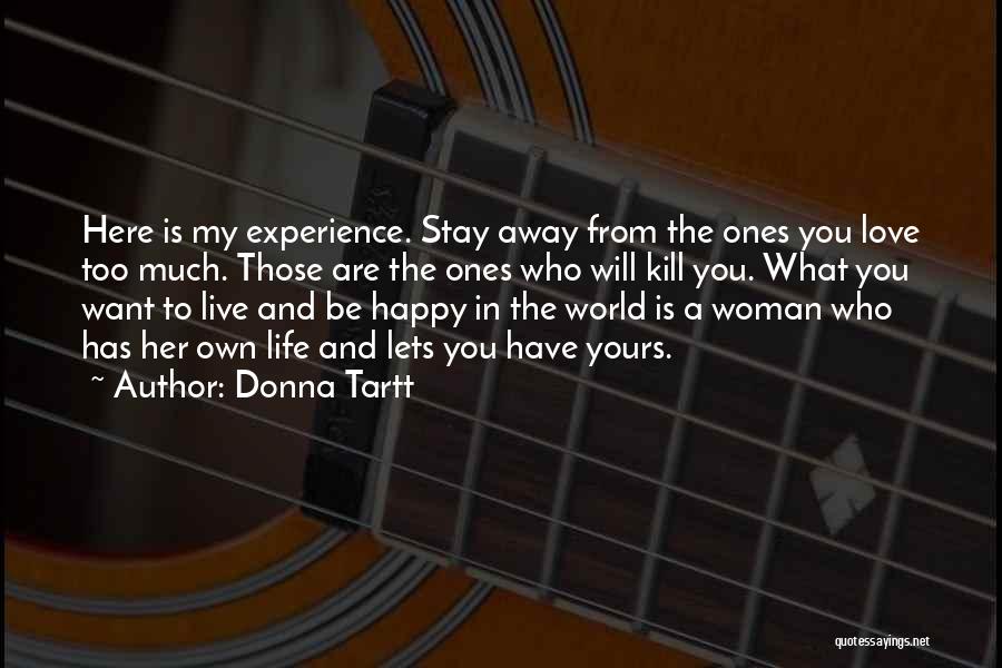 Be Happy Who You Are Quotes By Donna Tartt