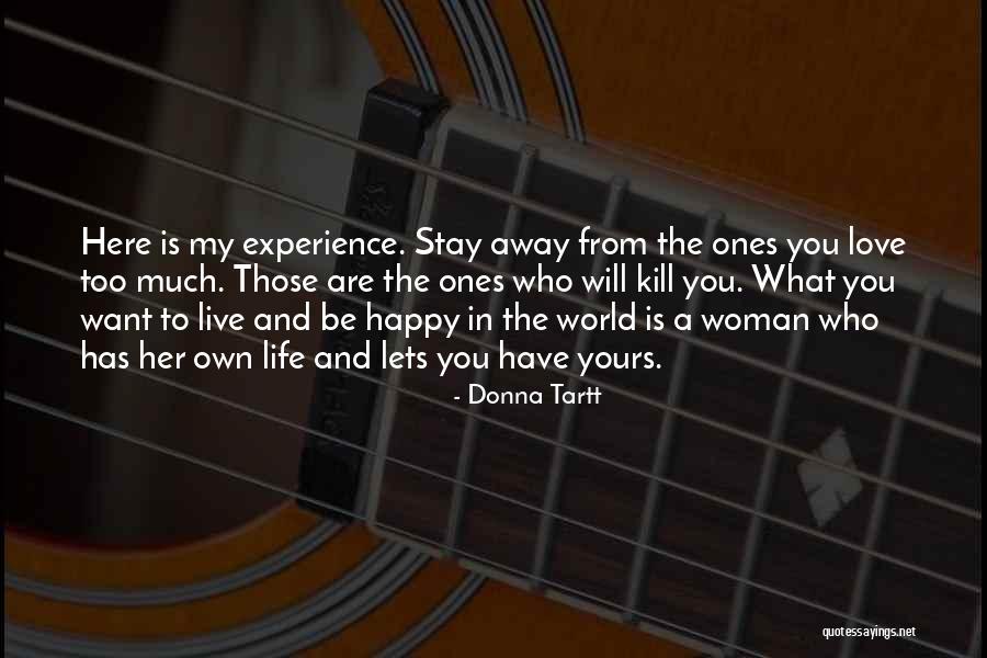 Be Happy Who You Are Quotes By Donna Tartt