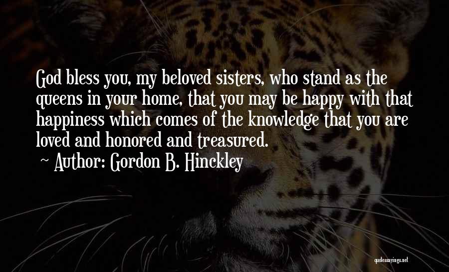 Be Happy Who You Are Quotes By Gordon B. Hinckley