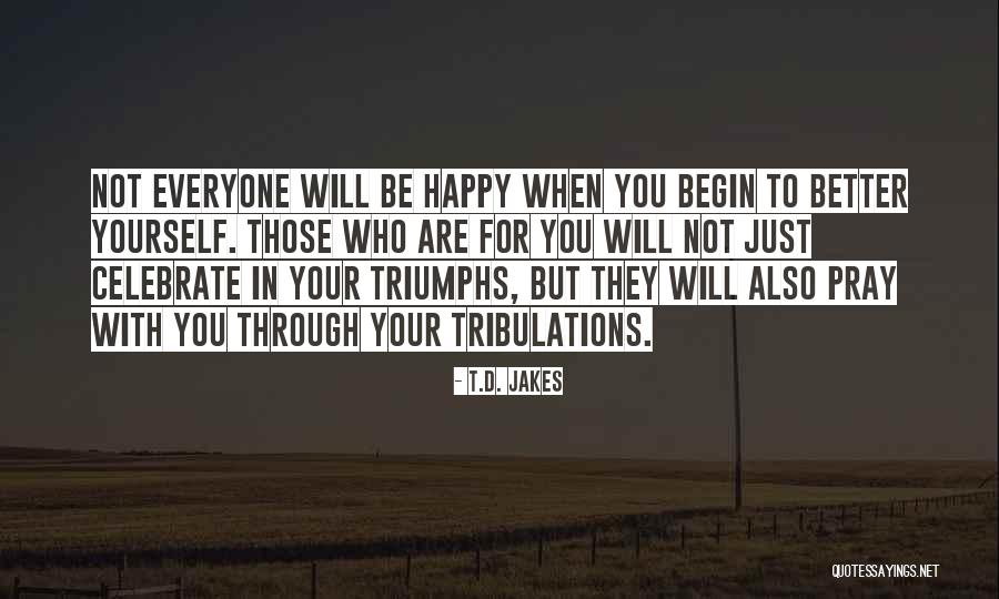 Be Happy Who You Are Quotes By T.D. Jakes