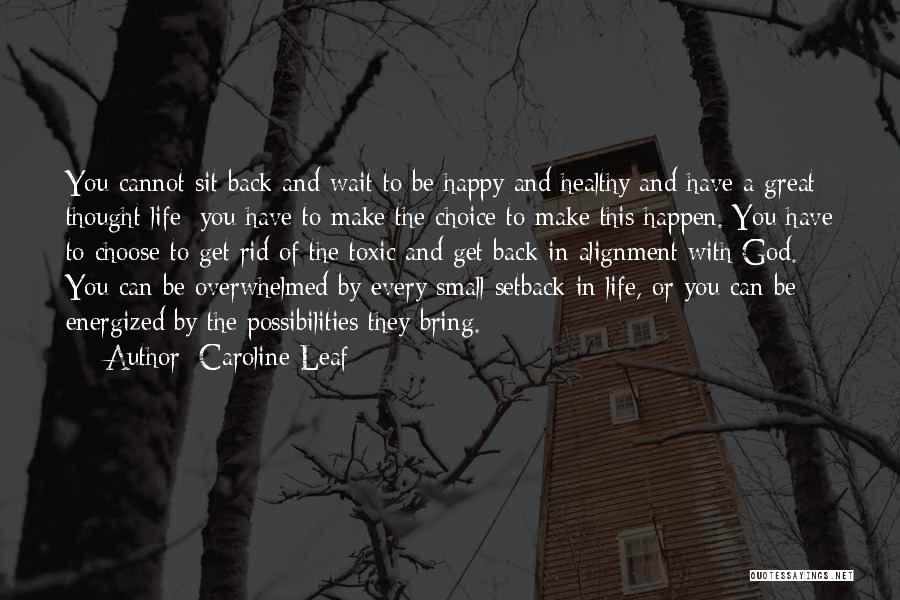 Be Happy With God Quotes By Caroline Leaf