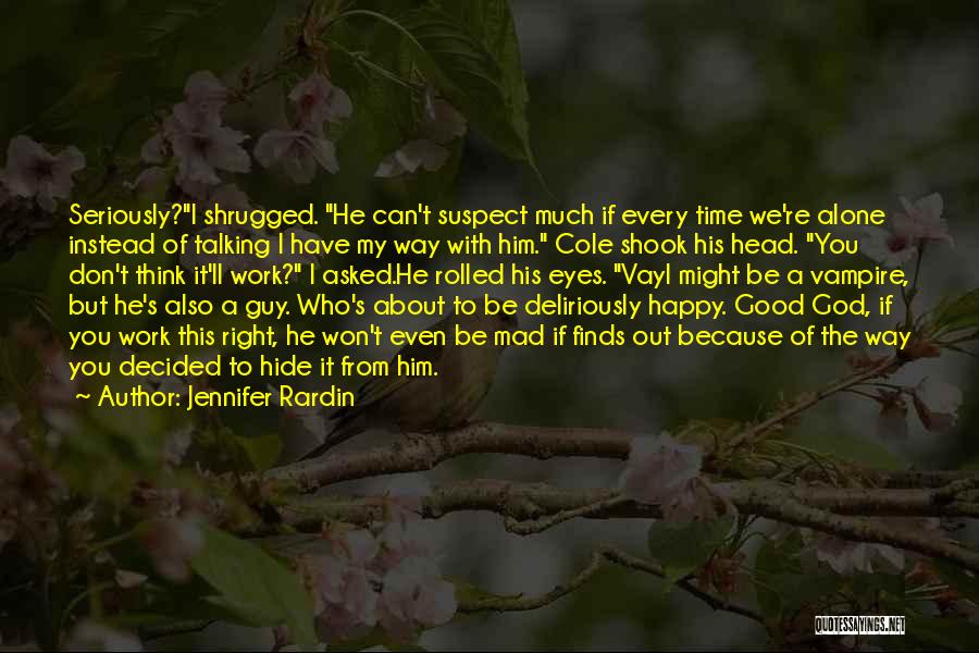 Be Happy With God Quotes By Jennifer Rardin