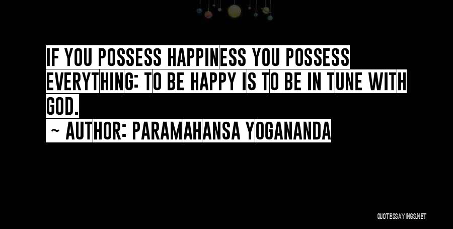 Be Happy With God Quotes By Paramahansa Yogananda