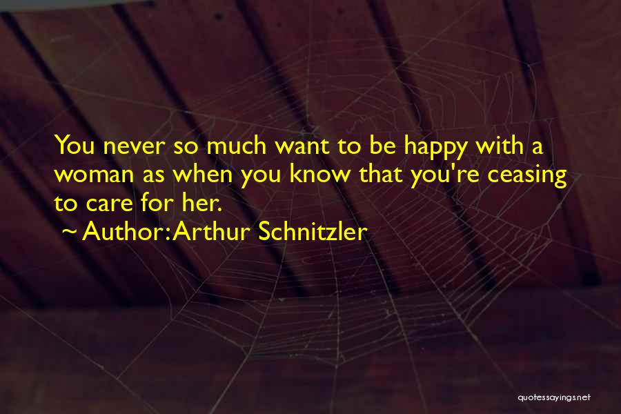 Be Happy With Her Quotes By Arthur Schnitzler