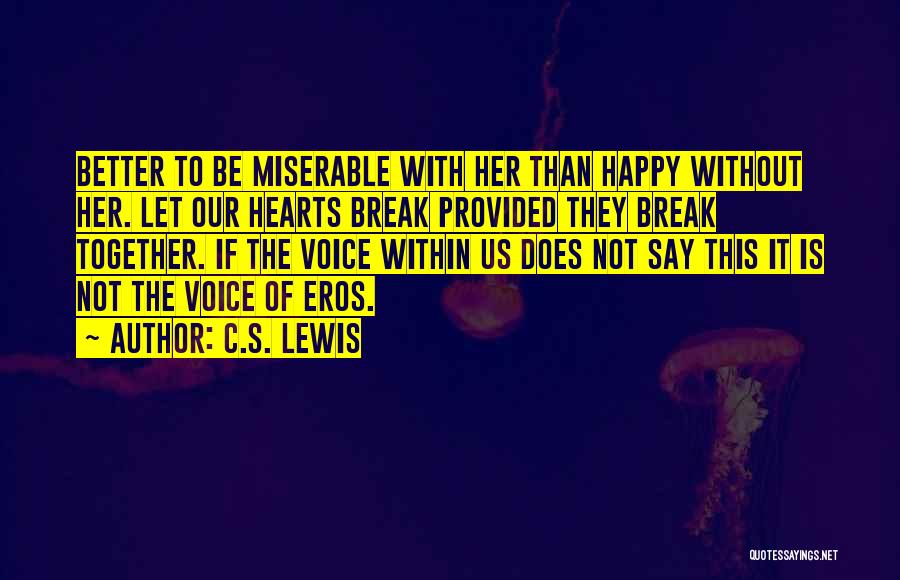 Be Happy With Her Quotes By C.S. Lewis