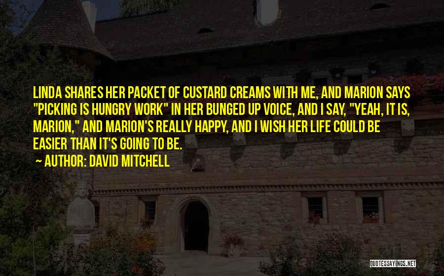 Be Happy With Her Quotes By David Mitchell