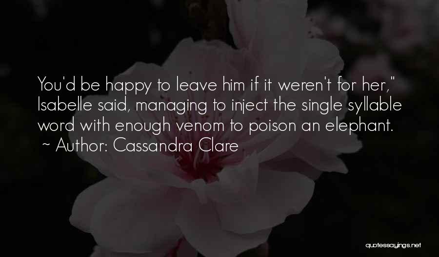 Be Happy With Him Quotes By Cassandra Clare
