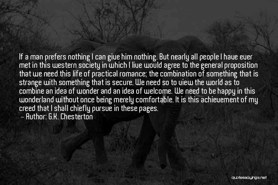 Be Happy With Him Quotes By G.K. Chesterton