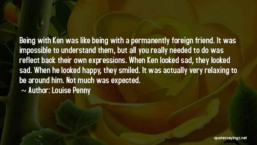 Be Happy With Him Quotes By Louise Penny