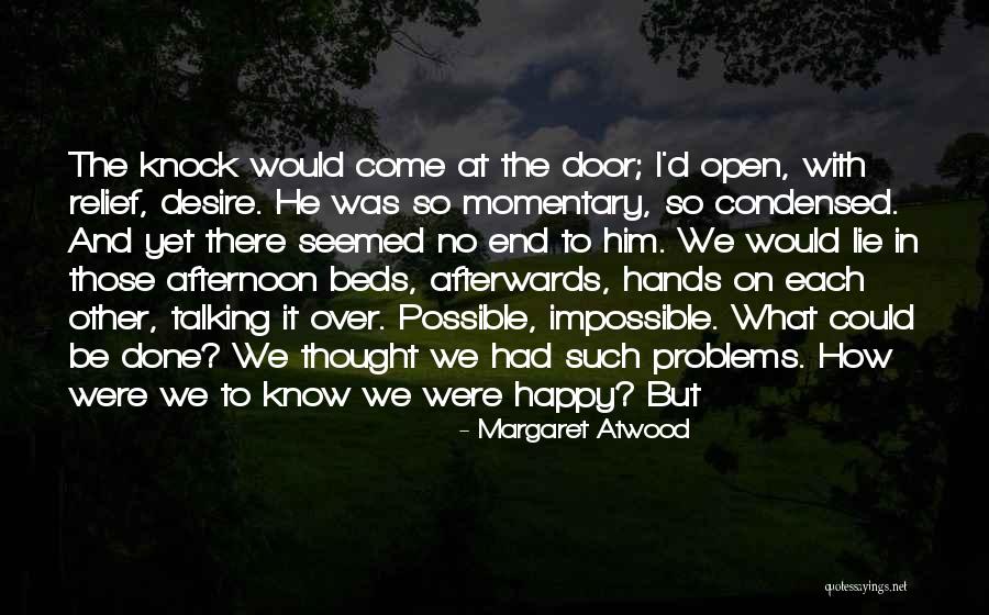 Be Happy With Him Quotes By Margaret Atwood Be Happy With Him Quotes By Margaret Atwood