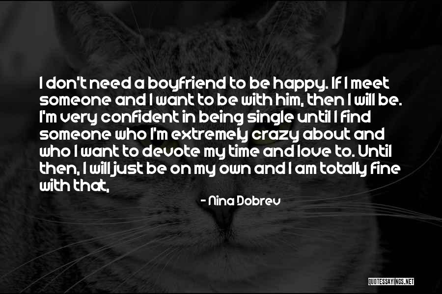 Be Happy With Him Quotes By Nina Dobrev