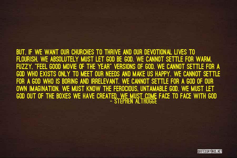 Be Happy With Him Quotes By Stephen Altrogge Be Happy With Him Quotes By Stephen Altrogge