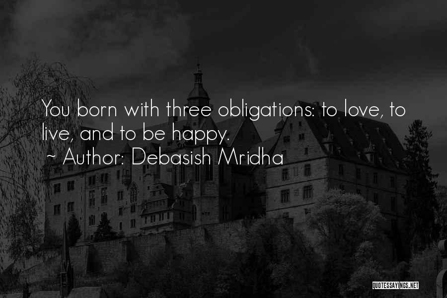 Be Happy With Life Quotes By Debasish Mridha