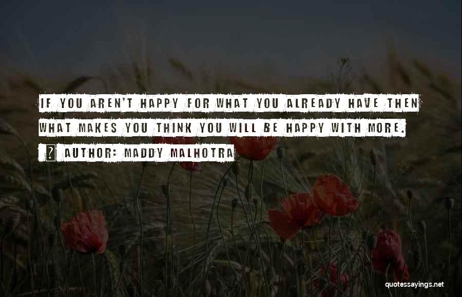 Be Happy With Life Quotes By Maddy Malhotra