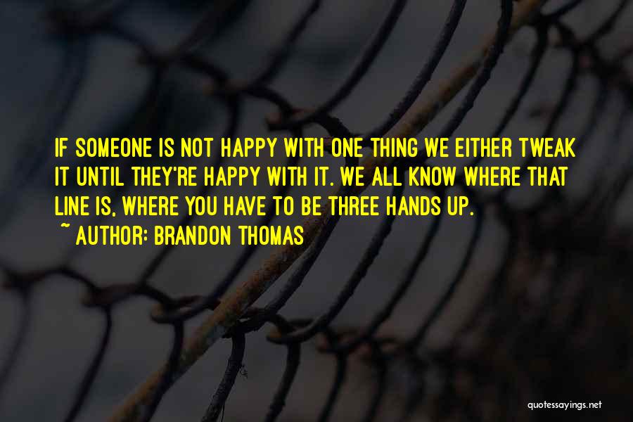 Be Happy With Someone Quotes By Brandon Thomas