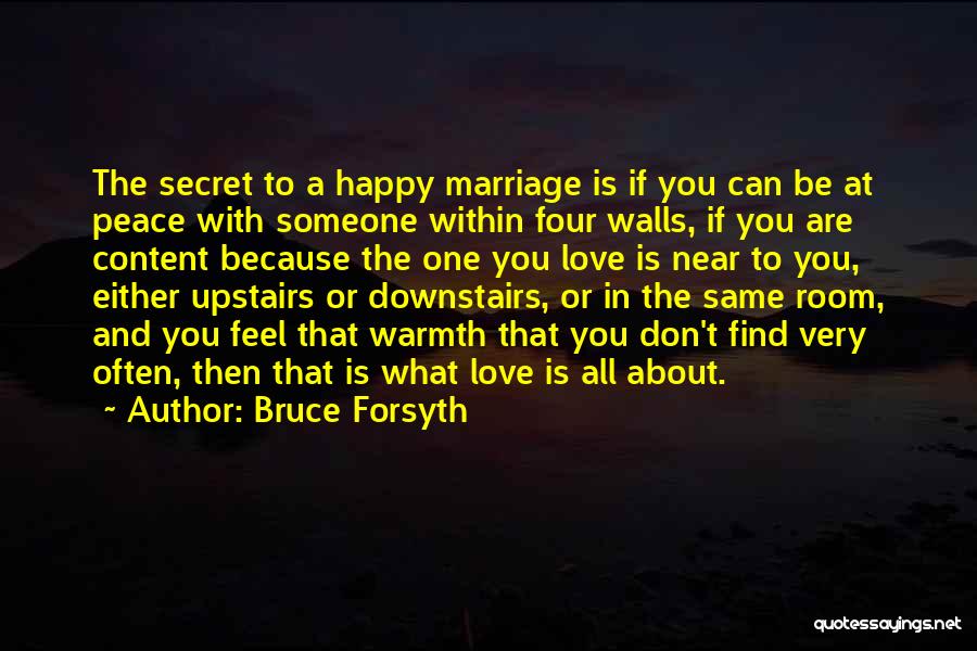 Be Happy With Someone Quotes By Bruce Forsyth