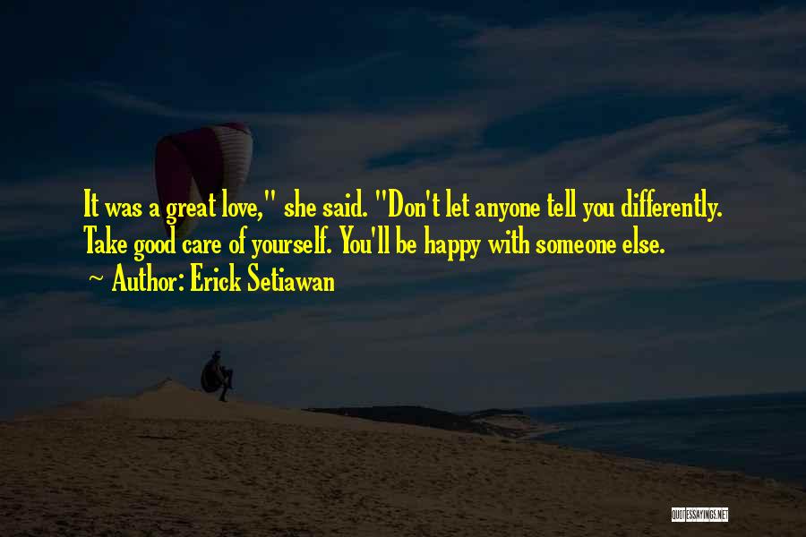 Be Happy With Someone Quotes By Erick Setiawan