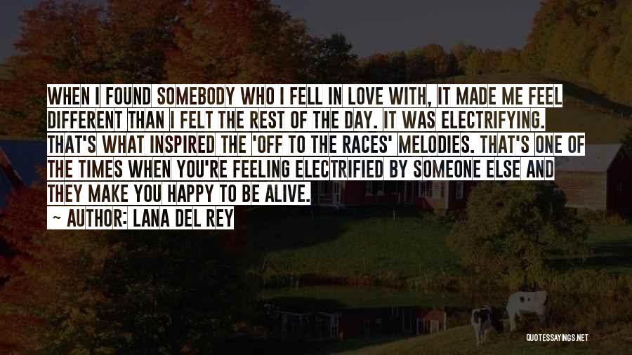 Be Happy With Someone Quotes By Lana Del Rey
