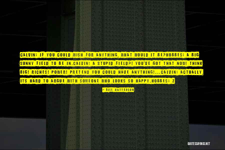 Be Happy With What You Got Quotes By Bill Watterson Be Happy With What You Got Quotes By Bill Watterson
