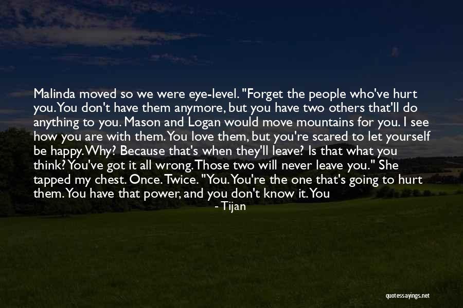 Be Happy With What You Got Quotes By Tijan Be Happy With What You Got Quotes By Tijan