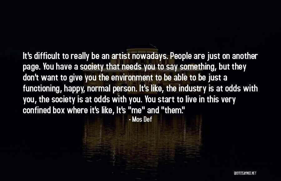 Be Happy With Where You Are Quotes By Mos Def Be Happy With Where You Are Quotes By Mos Def