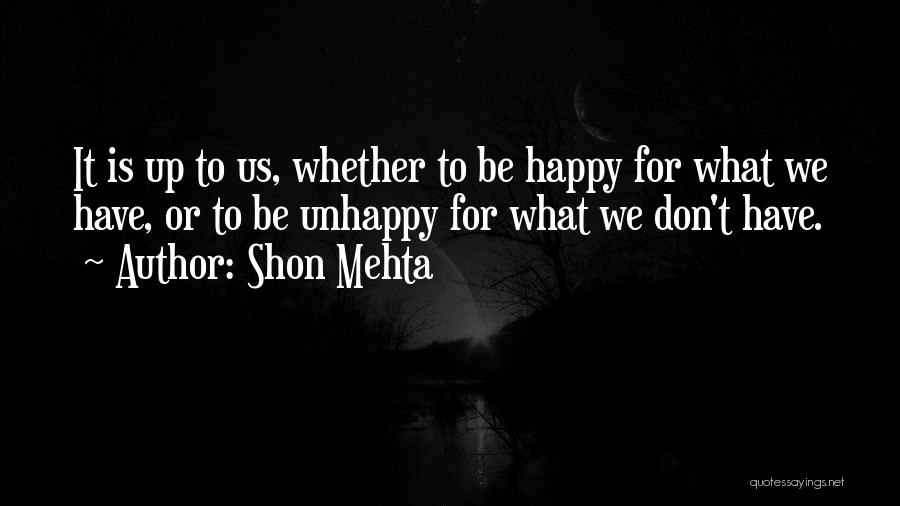 Be Happy With Who U Are Quotes By Shon Mehta