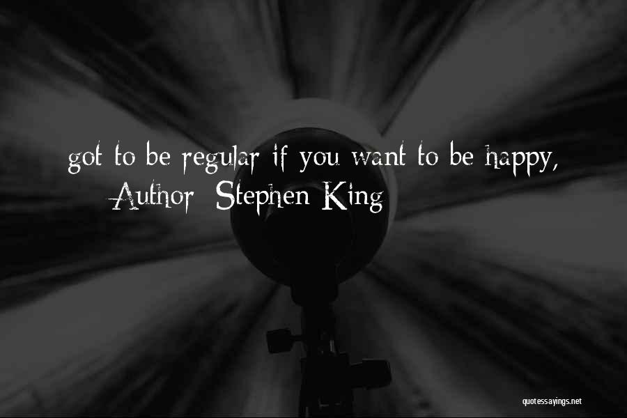 Be Happy With Who U Are Quotes By Stephen King