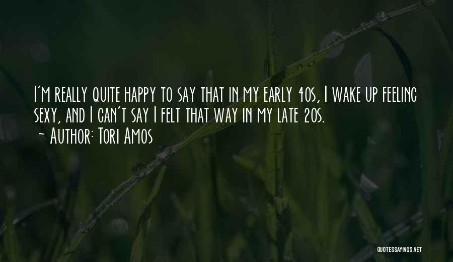 Be Happy With Who U Are Quotes By Tori Amos