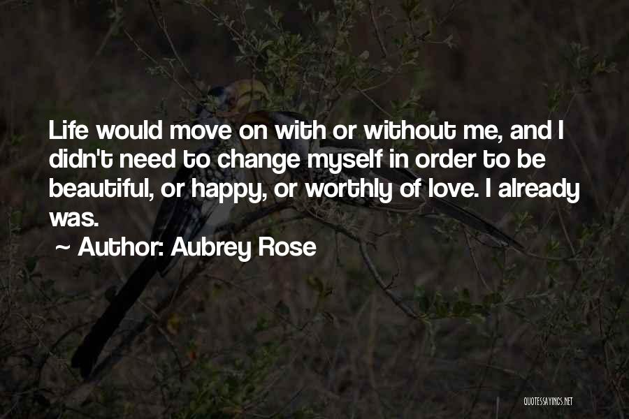 Be Happy Without Love Quotes By Aubrey Rose