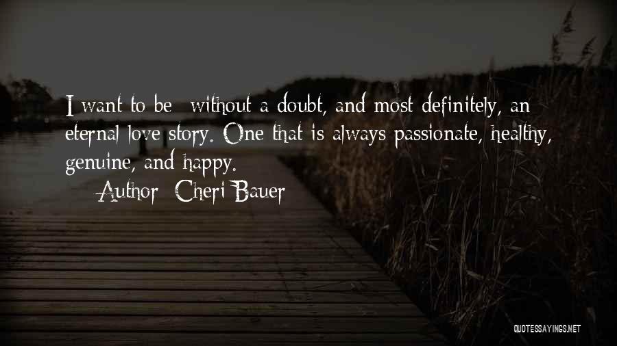 Be Happy Without Love Quotes By Cheri Bauer