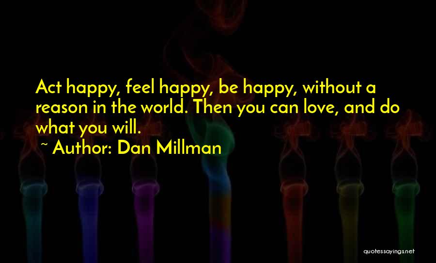 Be Happy Without Love Quotes By Dan Millman