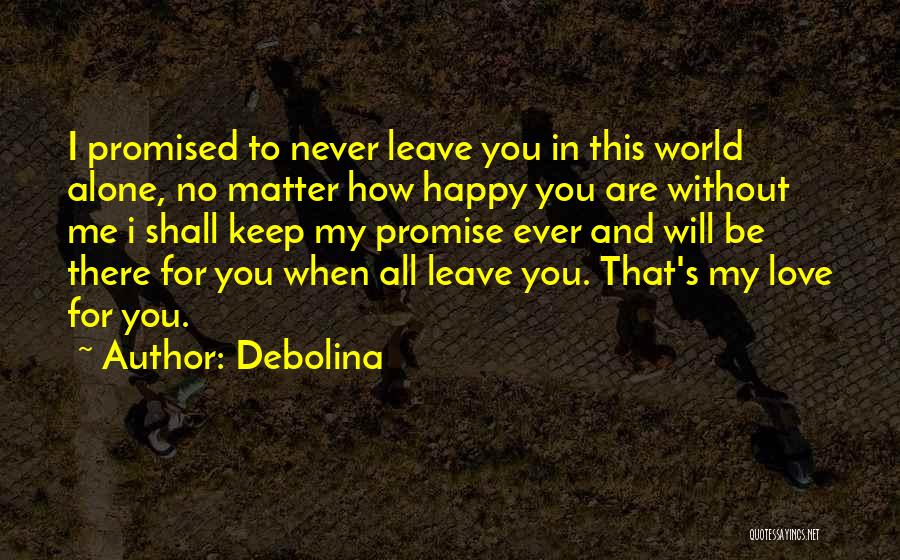 Be Happy Without Love Quotes By Debolina