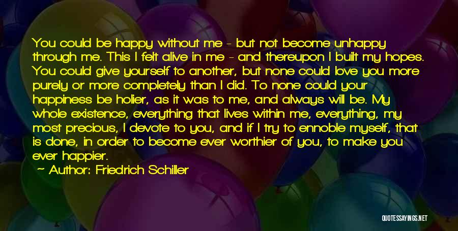 Be Happy Without Love Quotes By Friedrich Schiller