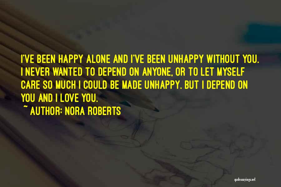 Be Happy Without Love Quotes By Nora Roberts