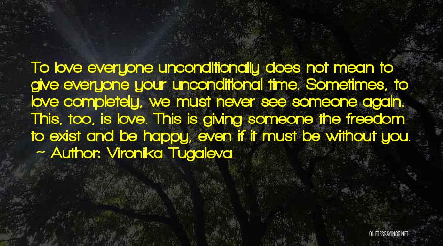 Be Happy Without Love Quotes By Vironika Tugaleva