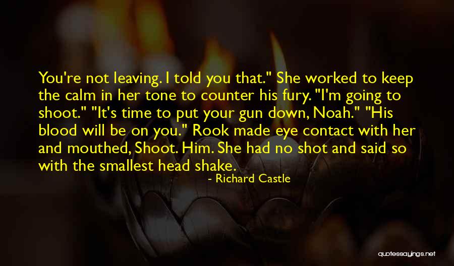 Be Her Calm Quotes By Richard Castle Be Her Calm Quotes By Richard Castle