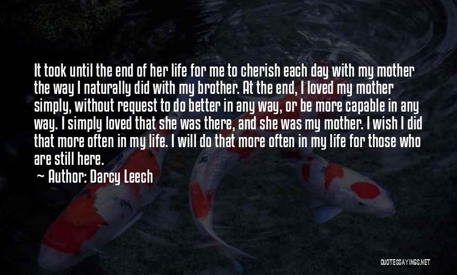 Be Here For Me Quotes By Darcy Leech