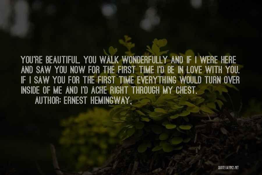 Be Here For Me Quotes By Ernest Hemingway,