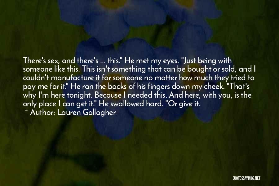 Be Here For Me Quotes By Lauren Gallagher