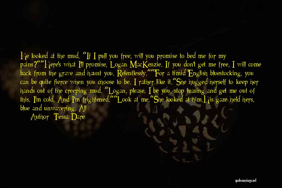 Be Here For Me Quotes By Tessa Dare