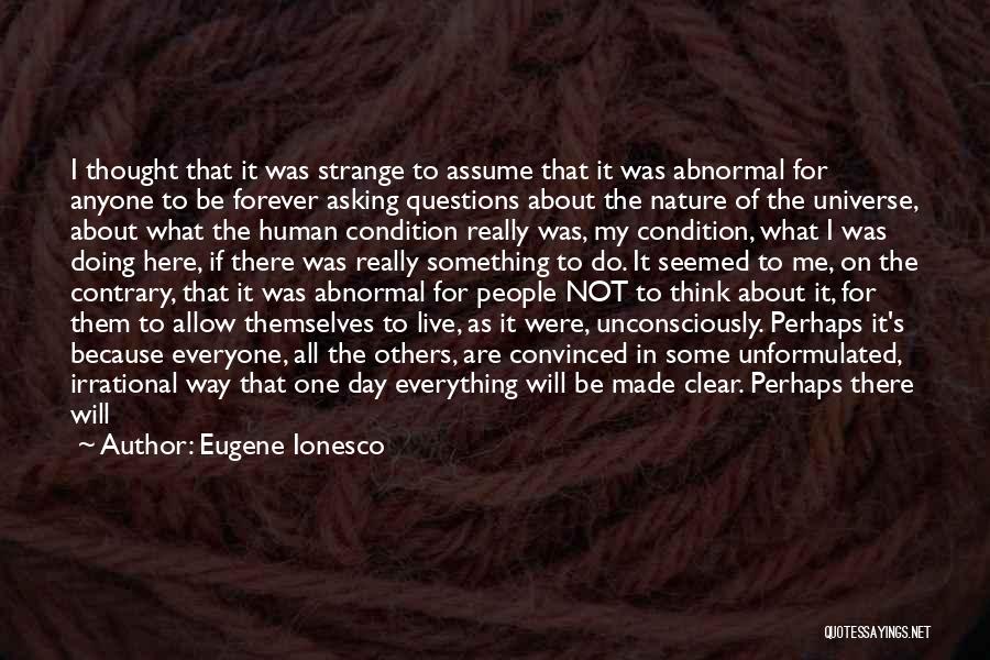 Be Here Forever Quotes By Eugene Ionesco